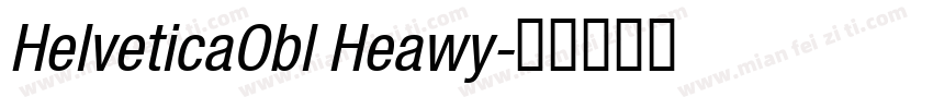 HelveticaObl Heawy字体转换